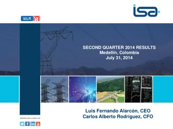 Luis Fernando Alarcn, CEO  Carlos Alberto Rodrguez, CFO  2  DISCLAIMER  SECOND QUARTER 2014