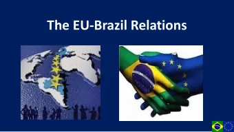 The EU-Brazil Relations  Introduction  Brazil: Background Information  The Current Economic and