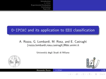 O-IPCAC and its application to EEG classification  A. Rozza, G. Lombardi, M. Rosa, and E. Casiraghi