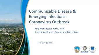 Communicable Disease &amp;  Emerging Infections:  Coronavirus Outbreak  Amy Manchester Harris, MPA