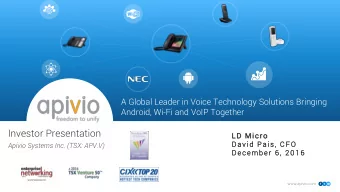 Investor Presentation  L D  M i c r o  D av id P a is , C F O  Apivio Systems Inc. (TSX: APV.V)  D