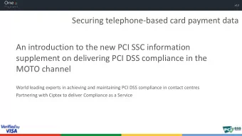 Securing telephone-based card payment data  An introduction to the new PCI SSC information