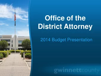 Office of the  District Attorney  2014 Budget Presentation  District Attorney  2014 Budget Request