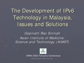 The Development of IPv6  The Development of IPv6  Technology in Malaysia,  Technology in Malaysia,