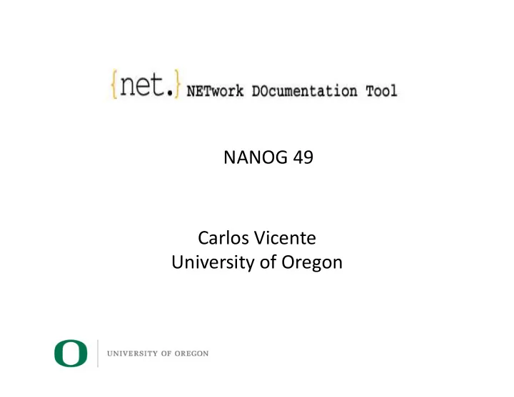 nanog 49 carlos vicente university of oregon what does