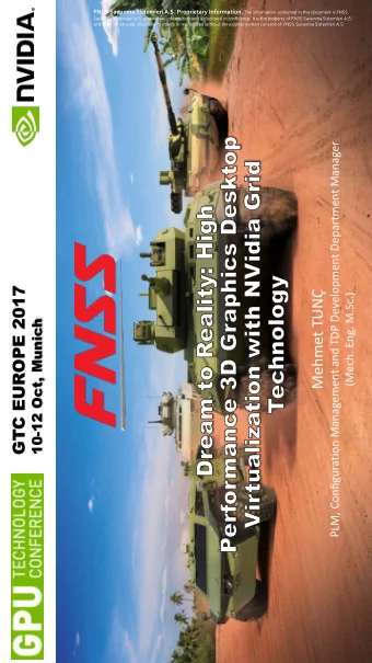 GTC EUROPE 2017  Mehmet TUN  (Mech. Eng. M.Sc.)  10-12 Oct, Munich  SUMMARY  2  GTC EUROPE 2017,