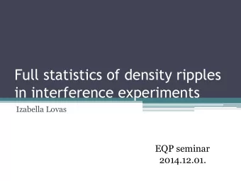 in interference experiments  Izabella Lovas  EQP seminar  2014.12.01.  References  Dissertation