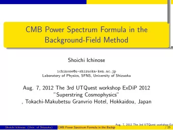 CMB Power Spectrum Formula in the  Background-Field Method  .  .  .  .  .  Shoichi Ichinose