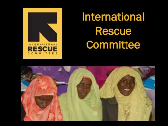 Co  Commi  mmitte  ttee  International Rescue Committee  Founded in 1933 at the  request of