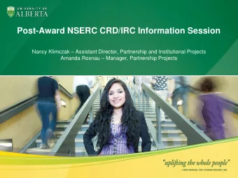 Post-Award NSERC CRD/IRC Information Session Nancy Klimczak  Assistant Director, Partnership and