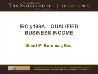 IRC  199A  QUALIFIED  BUSINESS INCOME  Stuart M. Bordman, Esq.  October 27, 2018  Basic Rule