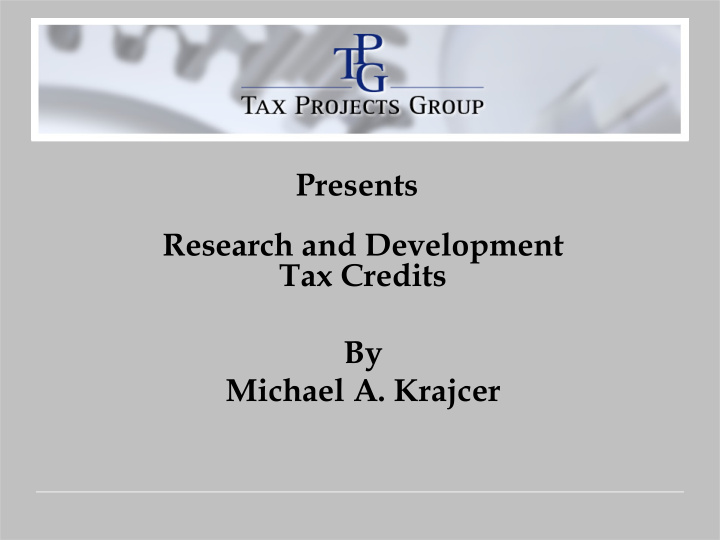 presents research and development tax credits by michael