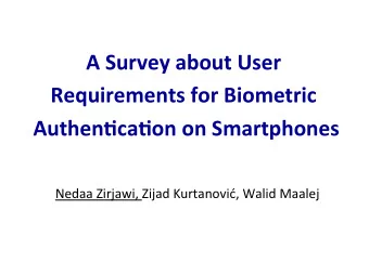 A  Survey  about  User    Requirements  for  Biometric    Authen8ca8on  on