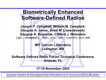 Biometrically Enhanced  Software-Defined Radios Joseph P. Campbell, William M. Campbell, Douglas A.
