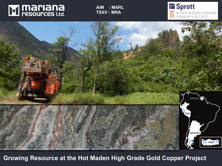 growing resource at the hot maden high grade gold copper