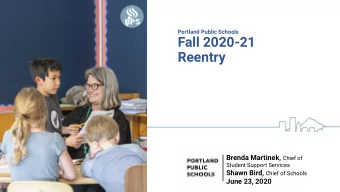 Fall 2020-21  Reentry Brenda Martinek, Chief of  Student Support Services Shawn Bird, Chief of