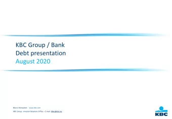August 2020  More infomation: www.kbc.com KBC Group - Investor Relations Office  E-mail: