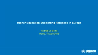 Higher Education Supporting Refugees in Europe   Andrea De Bonis  Rome, 16 April 2018