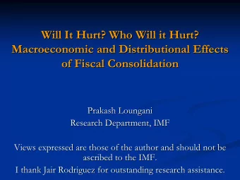 Will It Hurt? Who Will it Hurt?  Will It Hurt? Who Will it Hurt?  Macroeconomic and Distributional