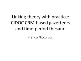 CIDOC CRM-based gazetteers  and time-period thesauri  Franco Niccolucci  The problem