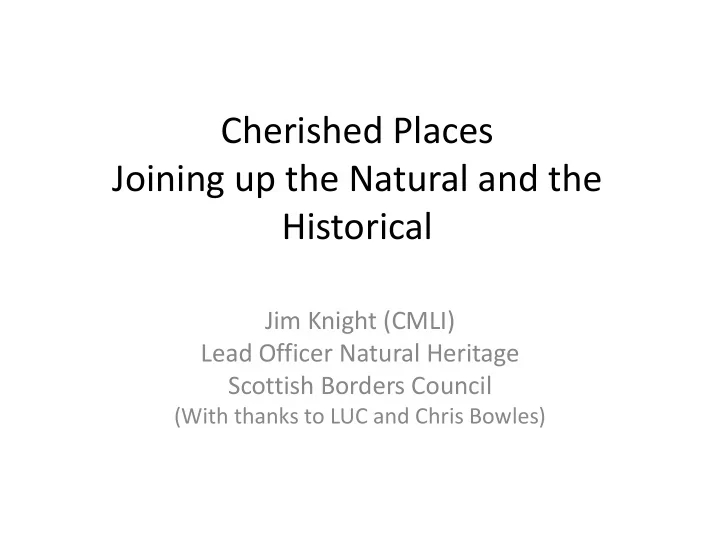 cherished places joining up the natural and the historical