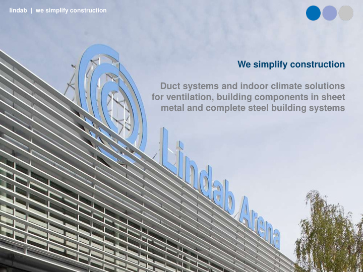 we simplify construction duct systems and indoor climate