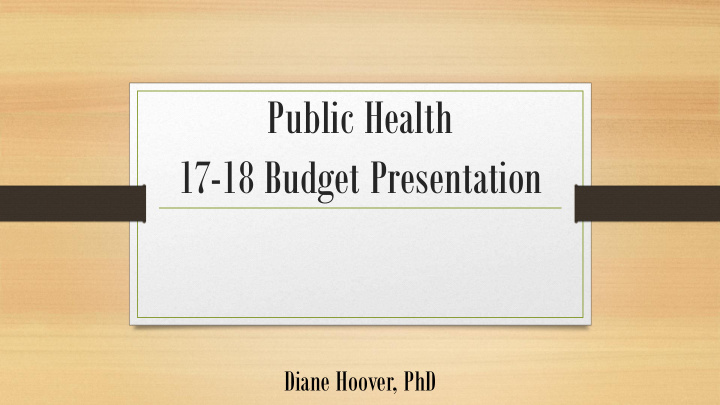 public health 17 18 budget presentation
