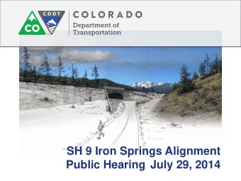 SH 9 Iron Springs Alignment  Public Hearing July 29, 2014  Welcome!  Thank you for attending  Y