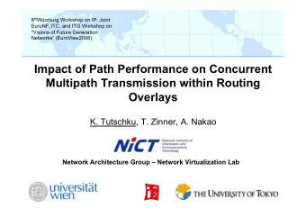 Impact of Path Performance on Concurrent  Multipath Transmission within Routing  Overlays  K.
