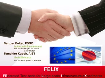 FELIX FE derated Test-beds for L arge-scale I nfrastructure e X periments  Federation  FELIX