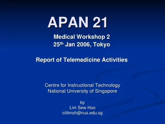APAN 21  APAN 21  Medical Workshop 2  Medical Workshop 2 th Jan 2006, Tokyo 25 th  Jan 2006, Tokyo