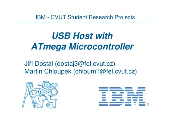 USB Host with  ATmega Microcontroller Ji   Dostl (dostaj3@fel.cvut.cz)  Martin Chloupek