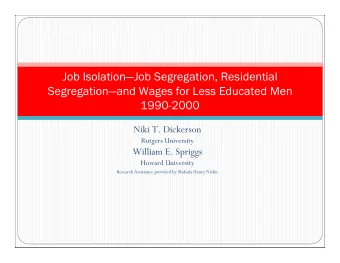 Job IsolationJob Segregation, Residential  Segregationand Wages for Less Educated Men
