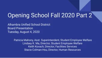 Opening School Fall 2020 Part 2  Alhambra Unified School District  Board Presentation  Tuesday,