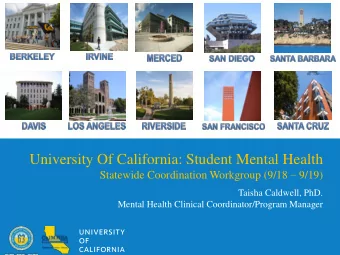 University Of California: Student Mental Health Statewide Coordination Workgroup (9/18  9/19)