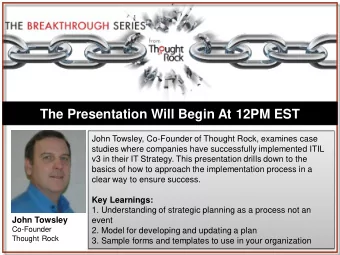 The Presentation Will Begin At 12PM EST  John Towsley, Co-Founder of Thought Rock, examines case