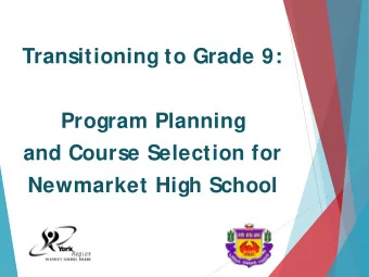 Transitioning to Grade 9:  Program Planning  and Course Selection for  Newmarket High School  NHS