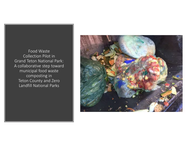 food waste collection pilot in grand teton national park