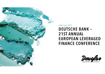 DEUTSCHE BANK   21ST ANNUAL  EUROPEAN LEVERAGED  FINANCE CONFERENCE  NOTICE TO RECIEPIENTS  This