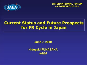 for FR Cycle in Japan  June 7, 2010  Hideyuki FUNASAKA  JAEA  Contents  Introduction  Medium-