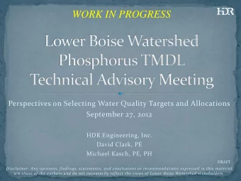 WORK IN PROGRESS  Perspectives on Selecting Water Quality Targets and Allocations  September 27,