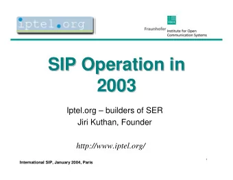SIP Operation in  SIP Operation in  SIP Operation in  2003  2003  2003  Iptel.org  builders of