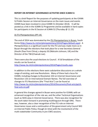 REPORT ON INTERNET GOVERNANCE ACTIVITIES SINCE ICANN 51  This is a brief Report for the purposes of