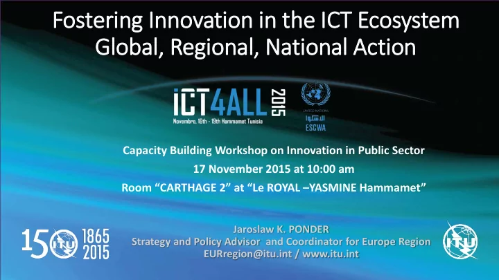 fostering in innovation in in the ic ict ecosystem global