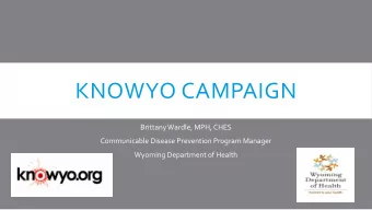 KNOWYO CAMPAIGN  Brittany Wardle, MPH, CHES  Communicable Disease Prevention Program Manager