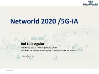Networld 2020 /5G-IA  Rui Luis Aguiar  Networld 2020 Steering Board Chair  Instituto de