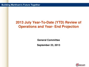 Operations and Year- End Projection  General Committee  September 23, 2013  2013 July Year-To-Date