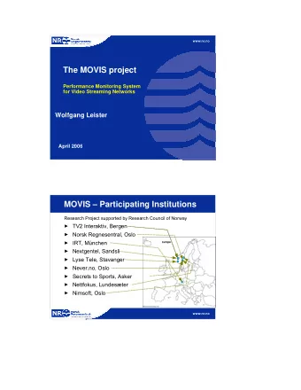 The MOVIS project  Performance Monitoring System  for Video Streaming Networks  Wolfgang Leister