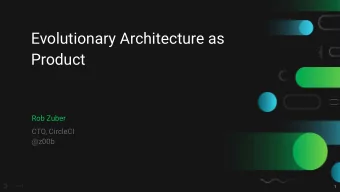 Evolutionary Architecture as  Product  Rob Zuber  CTO, CircleCI  @z00b  1  2    3    4