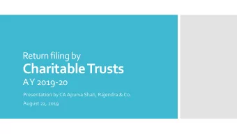 Charitable Trusts  A Y 2019-20  Presentation by CA Apurva Shah, Rajendra &amp; Co.  August 22, 2019